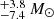 $ \substack{+3.8 \\ -7.4}~{M}_{\odot} $
