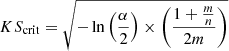 $$ \begin{aligned} KS_{\rm crit} = \sqrt{-\ln \left(\frac{\alpha }{2}\right)\times \left(\frac{1+\frac{m}{n}}{2m}\right)} \end{aligned} $$