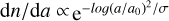 ${{{\rm{d}}n} \mathord{\left/ {\vphantom {{{\rm{d}}n} {{\rm{d}}a}}} \right. \kern-\nulldelimiterspace} {{\rm{d}}a}} \propto {{\rm{e}}^{ - log{{{{\left( {{a \mathord{\left/ {\vphantom {a {{a_0}}}} \right. \kern-\nulldelimiterspace} {{a_0}}}} \right)}^2}} \mathord{\left/ {\vphantom {{{{\left( {{a \mathord{\left/ {\vphantom {a {{a_0}}}} \right. \kern-\nulldelimiterspace} {{a_0}}}} \right)}^2}} \sigma }} \right. \kern-\nulldelimiterspace} \sigma }}}$