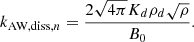 $$ \begin{aligned} k_{\mathrm{AW,diss},n} = { 2 \sqrt{4 \pi } K_d \rho _d \sqrt{\rho } \over B_0 }. \end{aligned} $$