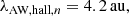 $$ \begin{aligned} \lambda _{\mathrm{AW,hall},n} = 4.2 \, \mathrm{au}, \end{aligned} $$