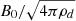 $ B_0 / \sqrt{4 \pi \rho_d} $