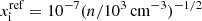 $ x_{\rm i} ^{\rm ref} = 10^{-7} (n / 10^3\, {\rm cm^{-3}})^{-1/2} $