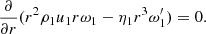 $$ \begin{aligned} \frac{\partial }{\partial r} (r^2 \rho _1 u_1 r \omega _1 - \eta _1 r^3 \omega^\prime _1)=0. \end{aligned} $$