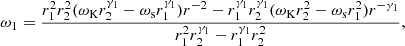 $$ \begin{aligned} \omega _1 = \frac{ {r_1^2 r_2^2}(\omega _\text{K} r_2^{\gamma _1} - \omega _{\rm s} r_1^{\gamma _1})r^{-2} - {r_1^{\gamma _1} r_2^{\gamma _1}}(\omega _\text{K} r_2^2 - \omega _{\rm s} r_1^2)r^{-\gamma _1} }{{r_1^2 r_2^{\gamma _1} - r_1^{\gamma _1} r_2^2}}, \end{aligned} $$