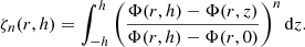 $$ \begin{aligned} \zeta _n(r,h) = \int _{-h}^h \left( \frac{\Phi (r,h)-\Phi (r,z)}{\Phi (r,h)-\Phi (r,0)} \right)^n \mathrm{d}z. \end{aligned} $$