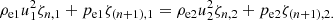 $$ \begin{aligned} \rho _{\rm e1}u_1^2 \zeta _{n,1} + p_{\rm e1} \zeta _{(n+1),1} = \rho _{\rm e2}u_2^2 \zeta _{n,2} + p_{\rm e2} \zeta _{(n+1),2.} \end{aligned} $$