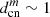 $ d_{\mathrm{cn}}^{m} \sim 1 $