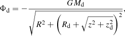 $$ \begin{aligned} \Phi _{\rm d} = -\frac{GM_{\rm d}}{\sqrt{R^2+\left(R_{\rm d}+\sqrt{z^2+z_{\rm d}^2}\right)^2}}, \end{aligned} $$
