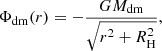 $$ \begin{aligned} \Phi _{\rm dm} (r) = - \frac{GM_{\rm dm}}{\sqrt{r^2+R^2_{\rm H}}}, \end{aligned} $$