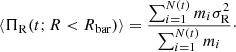 $$ \begin{aligned} \langle {\Pi _{\rm R} (t; R < R_{\rm bar})}\rangle = \frac{\sum _{i=1}^{N(t)} m_i \sigma _{\rm R}^2}{\sum _{i=1}^{N(t)} m_i}\cdot \end{aligned} $$