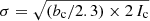 $ \sigma = \sqrt{(b_{\mathrm{c}}/2.3) \times 2\,I_{\mathrm{c}}} $