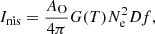 $$ \begin{aligned} I_{\rm nis} = {{A_{\rm O}} \over {4\pi }} G(T) N_{\rm e}^{2} Df, \end{aligned} $$