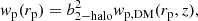 $$ \begin{aligned} { w}_{\mathrm{p} }(r_{\mathrm{p} }) = b_{\mathrm{2-halo} }^2 { w}_{\mathrm{p} ,\mathrm{DM} }(r_{\mathrm{p} }, z), \end{aligned} $$
