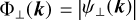 ${{\rm{\Phi }}_ \bot }\left( {\bf{k}} \right) = {\left| {{{\tilde \psi }_ \bot }\left( {\bf{k}} \right)} \right|^2}$