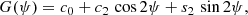 $$ \begin{aligned} G(\psi ) = c_0 + c_2 \, \cos 2\psi + s_2 \, \sin 2\psi , \end{aligned} $$