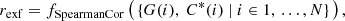 $$ \begin{aligned} r_{\rm exf} = f_{\rm SpearmanCor}\left(\,\{G(i),\ C^*(i) \ | \ i \in {1,\,\ldots ,N}\}\,\right), \end{aligned} $$