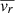 $ \overline{{v}_r} $