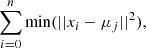 $$ \begin{aligned} \sum _{i=0}^n \mathrm{min}(||x_i-\mu _j||^2), \end{aligned} $$