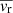$ \overline{{v}_{\mathrm{r}}} $