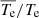 $ \overline{T_{\mathrm{e}}}/T_{\mathrm{e}} $