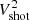 $ V^2_{\rm shot} $