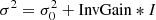 $ \sigma^2=\sigma_0^2+{\rm InvGain}*I $