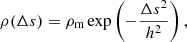 $$ \begin{aligned} \rho (\Delta s)=\rho _\text{m}\exp \left(-\frac{\Delta s^2}{h^2}\right), \end{aligned} $$