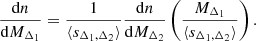 $$ \begin{aligned} \frac{\mathrm{d} n}{\mathrm{d} M_{\Delta _1}} = \frac{1}{\langle s_{\Delta _1,\Delta _2}\rangle }\frac{\mathrm{d} n}{\mathrm{d} M_{\Delta _2}}\left(\frac{M_{\Delta _1}}{\langle s_{\Delta _1,\Delta _2}\rangle }\right). \end{aligned} $$