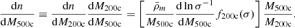 $$ \begin{aligned} \frac{\mathrm{d} n}{\mathrm{d} M_{500\mathrm{c}}}\equiv \frac{\mathrm{d} n}{\mathrm{d} M_{200\mathrm{c}}}\frac{\mathrm{d} M_{200\mathrm{c}}}{\mathrm{d} M_{500\mathrm{c}}}=\left[\frac{\bar{\rho }_m}{M_{500\mathrm{c}}}\frac{\mathrm{d} \ln {\sigma ^{-1}}}{\mathrm{d} M_{500\mathrm{c}}}f_{200\mathrm{c}}(\sigma )\right]\frac{M_{500\mathrm{c}}}{M_{200\mathrm{c}}}. \end{aligned} $$