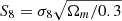 $ S_8 = \sigma_8 \sqrt{\Omega_m/0.3} $