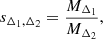 $$ \begin{aligned} s_{\Delta _1,\Delta _2}=\frac{M_{\Delta _1}}{M_{\Delta _2}}, \end{aligned} $$