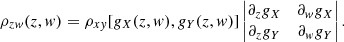 $$ \begin{aligned} \rho _{zw}(z,w) = \rho _{xy}[g_X(z,w), g_Y(z,w)]\left| \begin{matrix} \partial _z g_X&\partial _w g_X\\ \partial _z g_Y&\partial _w g_Y \end{matrix}\right|. \end{aligned} $$