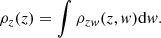 $$ \begin{aligned} \rho _z(z) = \int \rho _{zw}(z,w) \mathrm{d} w. \end{aligned} $$