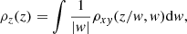 $$ \begin{aligned} \rho _z(z) = \int \frac{1}{|w|}\rho _{xy}(z/w, w)\mathrm{d} w ,\end{aligned} $$