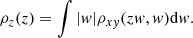 $$ \begin{aligned} \rho _z(z) = \int |w|\rho _{xy}(zw, w)\mathrm{d} w. \end{aligned} $$