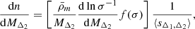$$ \begin{aligned} \frac{\mathrm{d} n}{\mathrm{d} M_{\Delta _2}}=\left[\frac{\bar{\rho }_m}{M_{\Delta _2}}\frac{\mathrm{d} \ln {\sigma ^{-1}}}{\mathrm{d} M_{\Delta _2}}f(\sigma )\right]\frac{1}{\langle s_{\Delta _1,\Delta _2}\rangle }, \end{aligned} $$