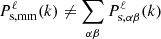 $ P_{\mathrm{s, mm}}^{\ell}(k) \neq \sum_{\alpha \beta} P_{\mathrm{s, \alpha\beta}}^{\ell}(k) $