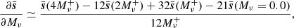$$ \begin{aligned} \frac{\partial \bar{\boldsymbol{s}}}{\partial M_\nu } \simeq \frac{\bar{\boldsymbol{s}}(4 M_\nu ^+) - 12 \bar{\boldsymbol{s}}(2 M_\nu ^+) + 32 \bar{\boldsymbol{s}}(M_\nu ^+) - 21\bar{\boldsymbol{s}}(M_\nu = 0.0)}{12 M_\nu ^+}, \end{aligned} $$