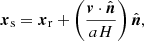 $$ \begin{aligned} {\boldsymbol{x}}_{\rm s} = {\boldsymbol{x}}_{\rm r} + \left( \frac{{\boldsymbol{v}} \cdot {\hat{\boldsymbol{n}}}}{aH} \right) {\hat{\boldsymbol{n}}}, \end{aligned} $$