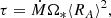 $$ \begin{aligned} \tau = \dot{M}\Omega _*\langle R_A\rangle ^2, \end{aligned} $$