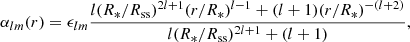 $$ \begin{aligned}&\alpha _{lm}(r) = \epsilon _{lm}\frac{l(R_*/R_{\rm ss})^{2l+1}(r/R_*)^{l-1}+(l+1)(r/R_*)^{-(l+2)}}{l(R_*/R_{\rm ss})^{2l+1}+(l+1)},\end{aligned} $$