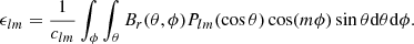 $$ \begin{aligned} \epsilon _{lm}=\frac{1}{c_{lm}}\int _{\phi }\int _{\theta } B_r(\theta ,\phi )P_{lm}(\cos \theta )\cos (m\phi )\sin \theta \mathrm{d}\theta \mathrm{d}\phi . \end{aligned} $$