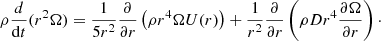 $$ \begin{aligned} \rho \frac{d}{\mathrm{d}t}(r^{2}\Omega )=\frac{1}{5r^{2}}\frac{\partial }{\partial r}\left(\rho r^{4}\Omega U(r)\right)+\frac{1}{r^{2}}\frac{\partial }{\partial r}\left(\rho D r^{4}\frac{\partial \Omega }{\partial r}\right)\cdot \end{aligned} $$