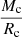 $ \frac{M_{\mathrm{c}}}{R_{\mathrm{c}}} $