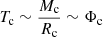 $ T_{\mathrm{c}} \sim \frac{M_{\mathrm{c}}}{R_{\mathrm{c}}} \sim \Phi_{\mathrm{c}} $