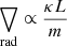 $ \bigtriangledown_{\mathrm{rad}} \propto \frac{\kappa L}{m} $