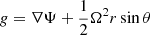 $ g=\nabla \Psi+\frac{1}{2}\Omega^{2}r \sin \theta $
