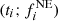 $ (t_i; f_i^{\rm NE}) $