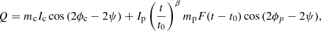 $$ \begin{aligned} Q = m_{\rm c}I_{\rm c}\cos {(2\phi _{\rm c}-2\psi )} + I_{\rm p}\left(\frac{t}{t_0}\right)^{\beta }m_{\rm p}F(t-t_0)\cos {(2\phi _p-2\psi )}, \end{aligned} $$